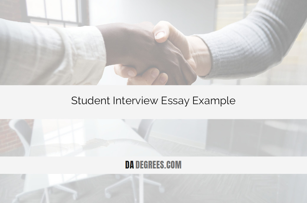 Dive into the art of insightful student interviews with our essay example. Explore a compelling narrative, expertly crafted questions, and impactful responses. Click now for a practical guide and inspiration to create your own exceptional student interview essay, unlocking the potential for academic excellence and personal growth.